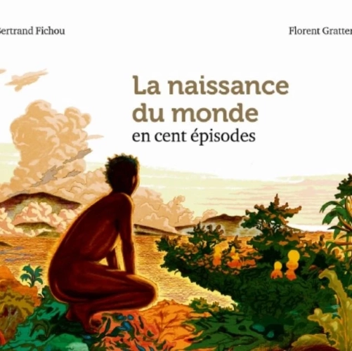Couverture du livre "La naissance du monde en cent épisodes", offert à vos enfants